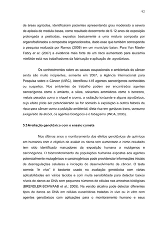 92
de áreas agrícolas, identificaram pacientes apresentando grau moderado a severo
de aplasia de medula óssea, como result...