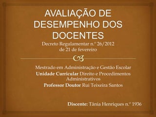 Regulação da Educação: Avaliação de desempenho dos docentes, Mestrado em  Administração e Gestão Escolar ESE Jean Piaget, Docente: Professor Doutor  Rui Teixeira Santos