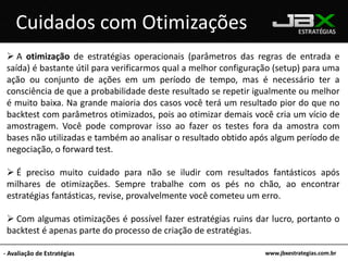  Normalmente busca-se algum filtro para diminuir o número de negócios e melhorar o percentual de acerto.Contra Tendência Alto nível de acerto