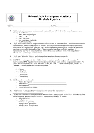 PROCARIONTESEUCARIONTESMembrana nuclear – Conformação do DNA – Parede celular – Organelas presentes