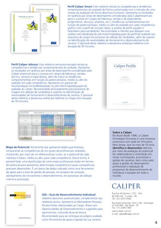 Perfil Caliper Smart: Este relatório retrata as competências e tendências
comportamentais do avaliado de forma customizada...