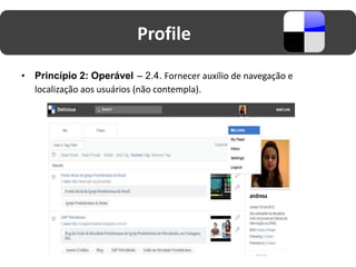 Profile
• Princípio 2: Operável – 2.4. Fornecer auxílio de navegação e
  localização aos usuários (não contempla).
 