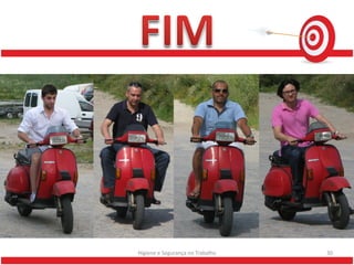 Higiene e Segurança no Trabalho   30
 