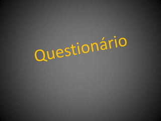 Questionário