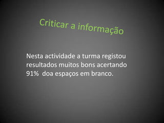 Não 9Pelos resultados obtidos no questionário decidimos fazer um trabalho sobre os direitos de autor.