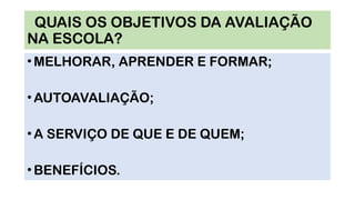 AVALIAÇÃO ESCOLAR NO COTIDIANO DA SALA DE AULA.pptx