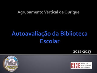 2012-2013
AgrupamentoVertical de Ourique
 