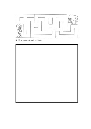 8. Desenha a tua sala de aula.
 