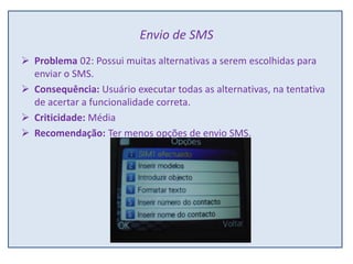 Consequência: Dúvidas em qual opção escolher.