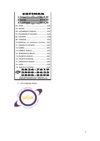 5. Crie o logotipo abaixo:
2
 