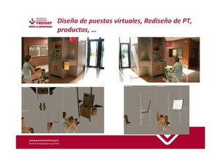 Diseño de puestos virtuales, Rediseño de PT, 
productos, … 
 