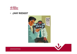 • ¿HAY RIESGO? 
 