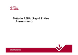 Método REBA (Rapid Entire 
Assessment) 
 