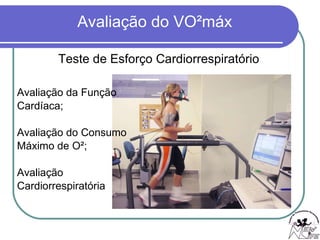 Avaliação da Função  Cardíaca; Avaliação do Consumo  Máximo de O²; Avaliação  Cardiorrespiratória Teste de Esforço Cardiorrespiratório 