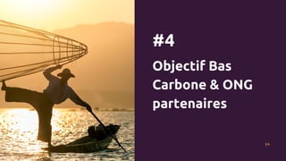 #4
Objectif Bas
Carbone & ONG
partenaires
24
 