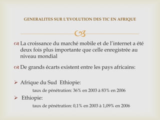 GENERALITES SUR L’EVOLUTION DES TIC EN AFRIQUE



                            
 La croissance du marché mobile et de l’i...