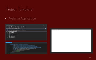 27
? Avalonia Application
Project Template
 