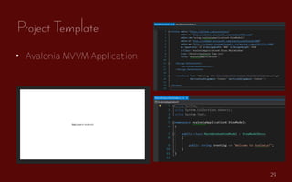 29
? Avalonia MVVM Application
Project Template
 