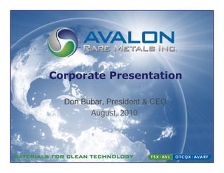 Corporate Presentation

  Don Bubar, President & CEO
        August, 2010
 