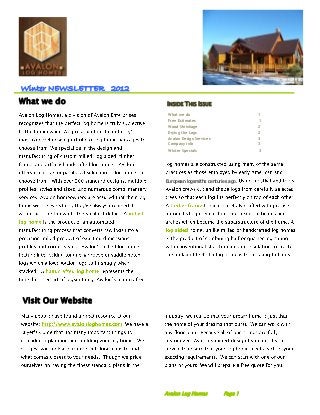 Winter NEWSLETTER 2012
What we do                INSIDE THIS ISSUE
                          What we do                         1
                          Free Estimates                     1
                          Wood Shrinkage                     2
                          Drying the Logs                    2
                          Avalon Design Services             3
                          Company info                       3
                          Winter Specials                    3




                         European logsmiths centuries ago.




Visit Our Website




                         Avalon Log Homes          Page 1
 