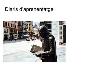 Diaris d’aprenentatge
 