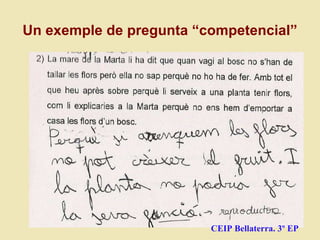 CEIP Bellaterra. 3º EP Un exemple de pregunta “competencial” 