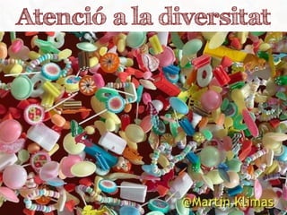 Atenció a la diversitat
 