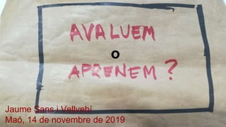 Jaume Sans i Vellvehí
Maó, 14 de novembre de 2019
o
 
