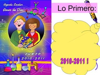 ¡Feliz  curso 2010-2011 ! Lo Primero: 