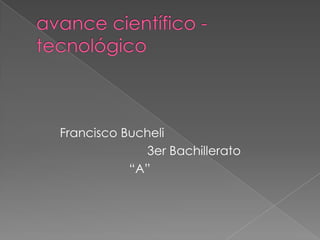 Francisco Bucheli
3er Bachillerato
“A”
 
