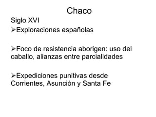 Chaco ,[object Object],[object Object],[object Object],[object Object]