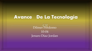 Dilmer Perdomo
10-04
Jenaro Diaz Jordan
 