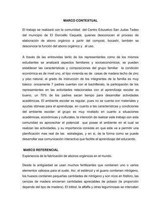 MARCO CONTEXTUAL

El trabajo se realizará con la comunidad del Centro Educativo San Judas Tadeo
del municipio de El Doncel...
