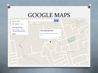 GOOGLE MAPS
 