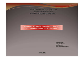 REPÚBLICA BOLIVARIANA DE VENEZUELA
     UNIVERSIDAD FERMIN TORO
 MAESTRIA EN GERENCIA EMPRESARIAL




           ABRIL 2012
 