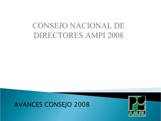 CONSEJO NACIONAL DE DIRECTORES AMPI 2008 
