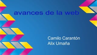 Camilo Carantón
Alix Umaña
 