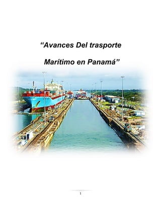 1
“Avances Del trasporte
Marítimo en Panamá”
 
