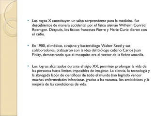 <ul><li>Los rayos X constituyen un salto sorprendente para la medicina, fue descubiertos de manera accidental por el físic...