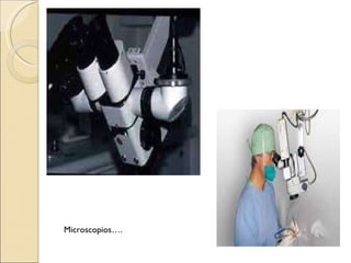 Microscopios…. 