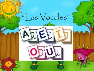 “Las Vocales”
 