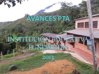 INSTITUCIÓN EDUCATIVA
FUNDACIÓN
2013
 