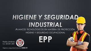 Pedro Jiménez
C.I: 20.351.504
Higiene y seguridad Industrial SAIA H
 