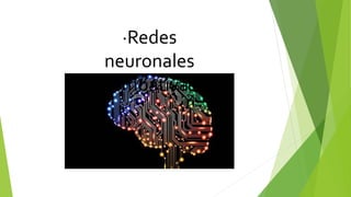·Redes
neuronales
combativas
 