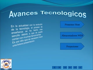 Presenter Host



Almacenadores WEB



   Proyectores
 