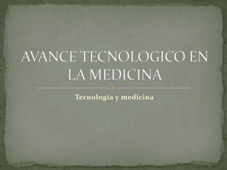 Tecnología y medicina
 