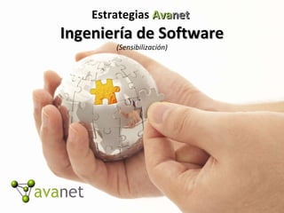 Estrategias  Ava net  Ingeniería de Software (Sensibilización) 