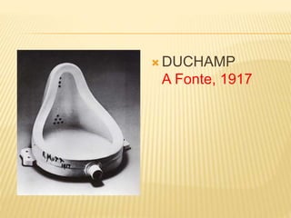  DUCHAMP
A Fonte, 1917
 