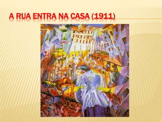 A RUA ENTRA NA CASA (1911)
 