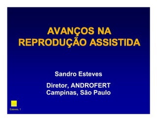 Sandro Esteves
             Diretor, ANDROFERT
             Campinas, São Paulo

Esteves, 1
 
